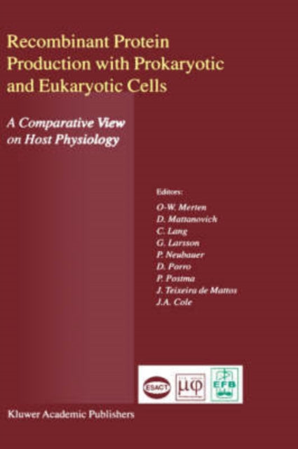 Book cover of: Recombinant Protein Production with Prokaryotic and Eukaryotic Cells. A Comparative View on Host Physiology