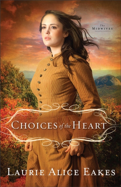Book cover of: Choices Of The Heart. By: Laurie Alice Eakes