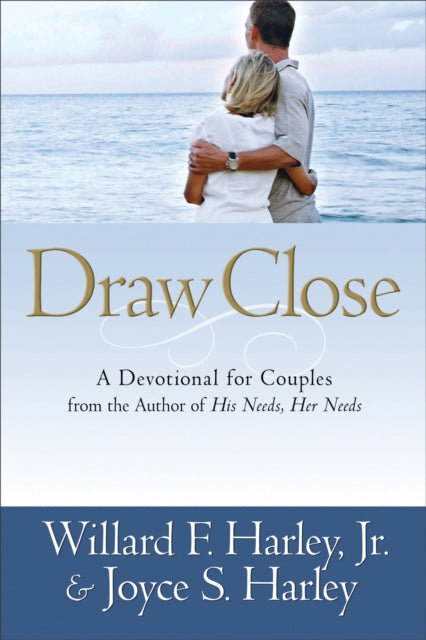 Book cover of: Draw Close – A Devotional for Couples. By: Willard F. Jr Harley