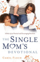 Book cover of: Single Mom`s Devotional – A Book of 52 Practical and Encouraging Devotions. By: Carol Floch