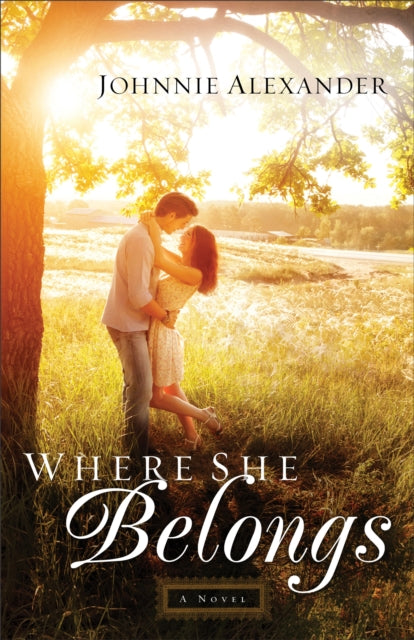 Book cover of: Where She Belongs A Novel. By: Johnnie Alexander