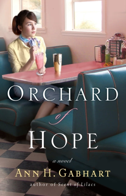 Book cover of: Orchard of Hope A Novel. By: Ann H. Gabhart