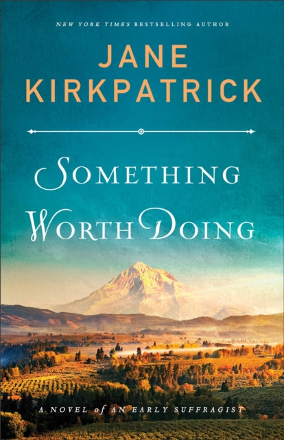 Book cover of: Something Worth Doing – A Novel of an Early Suffragist