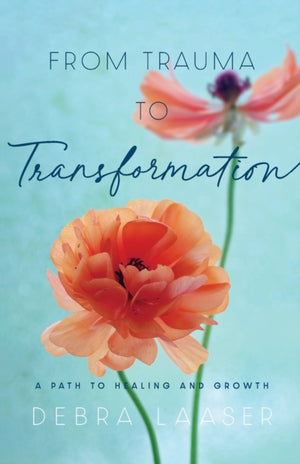 From Trauma to Transformation – A Path to Healing and Growth