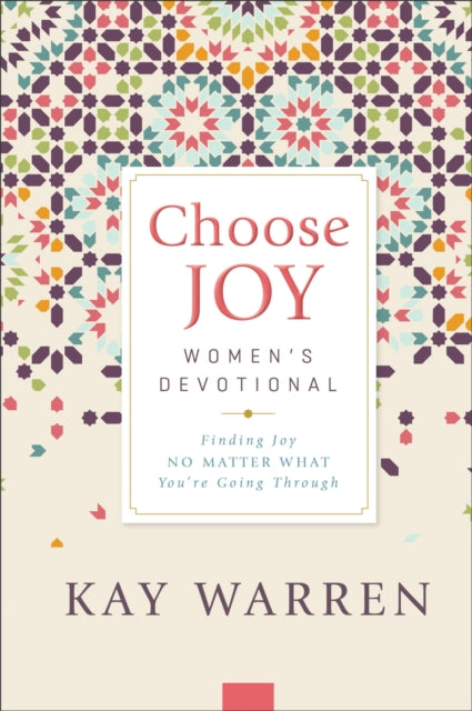 Book cover of: Choose Joy Women's Devotional. By: Kay Warren