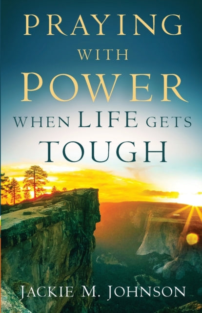 Book cover of: Praying with Power When Life Gets Tough