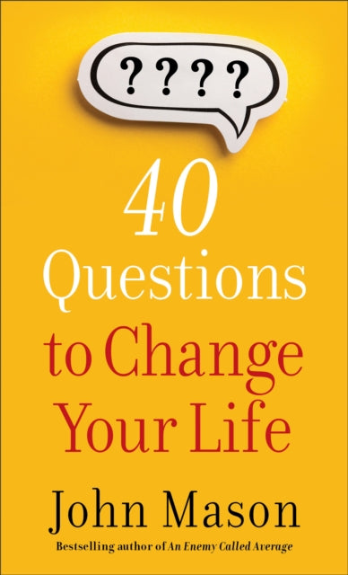 Book cover of: 40 Questions to Change Your Life