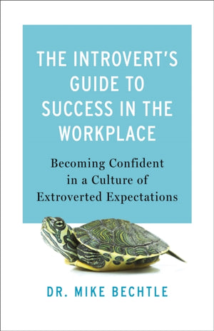The Introvert`s Guide to Success in the Workplac