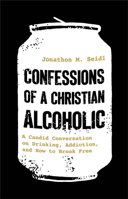 Book cover of: Confessions of a Christian Alcoholic