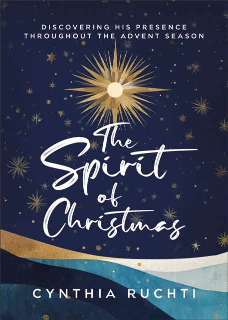 Spirit of Christmas, Discovering His Presence Throughout the Advent Season