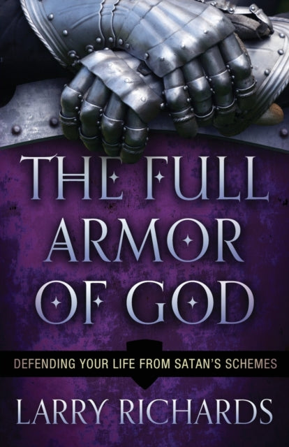 Book cover of: Full Armor of God – Defending Your Life From Satan`s Schemes