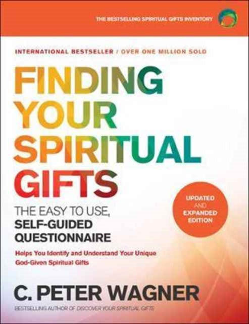 Book cover of: Finding Your Spiritual Gifts Questionnaire – The Easy–to–Use, Self–Guided Questionnaire. By: C. Peter Wagner