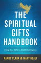 Book cover of: Spiritual Gifts Handbook – Using Your Gifts to Build the Kingdom. By: Randy Clark