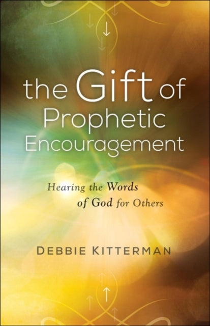 Book cover of: Gift of Prophetic Encouragement,The. By: Debbie Kitterman