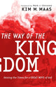 Book cover of: Way of the Kingdom – Seizing the Times for a Great Move of God. By: Kim M. Maas