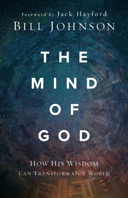 Book cover of: Mind of God. By: Bill Johnson