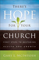 Book cover of: There`s Hope for Your Church – First Steps to Restoring Health and Growth. By: Gary McIntosh