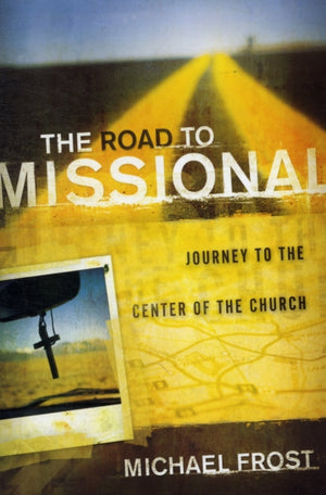 Road to Missional – Journey to the Center of the Church