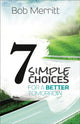 Book cover of: 7 Simple Choices for a Better Tomorrow