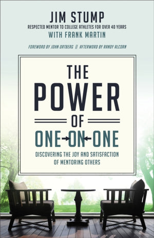 The Power of One–on–One – Discovering the Joy and Satisfaction of Mentoring Others