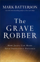 Book cover of: Grave Robber – How Jesus Can Make Your Impossible Possible. By: Mark Batterson