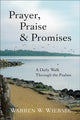 Book cover of: Prayer, Praise & Promises – A Daily Walk Through the Psalms. By: Baker Publishing Group Staff