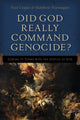 Book cover of: Did God Really Command Genocide? – Coming to Terms with the Justice of God