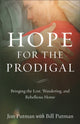 Book cover of: Hope for the Prodigal – Bringing the Lost, Wandering, and Rebellious Home. By: Jim Putman