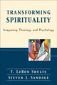 Book cover of: Transforming Spirituality – Integrating Theology and Psychology. By: F. LeRon Shults