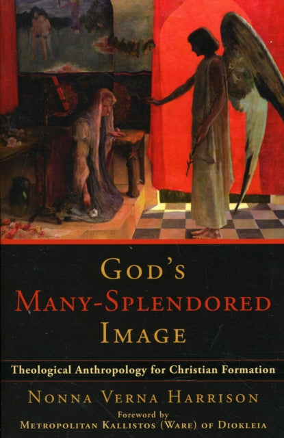Book cover of: God`s Many–Splendored Image – Theological Anthropology for Christian Formation. By: Verna E. F. Harrison