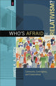 Book cover of: Who`s Afraid of Relativism? – Community, Contingency, and Creaturehood. By: James K. A. Smith