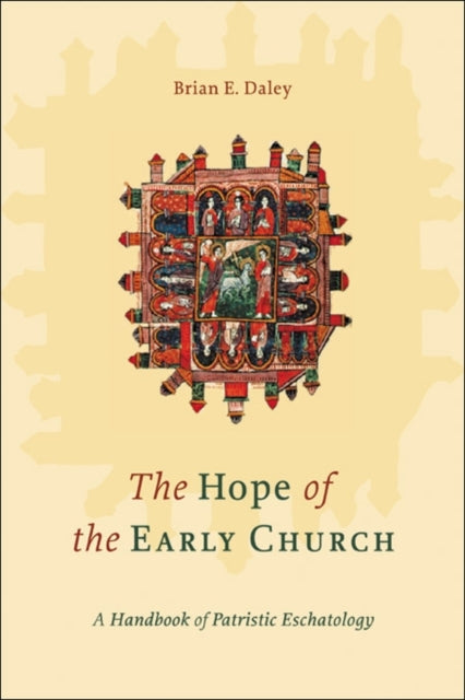 Book cover of: Hope of the Early Church – A Handbook of Patristic Eschatology