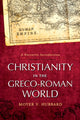 Book cover of: Christianity in the Greco–Roman World – A Narrative Introduction. By: Moyer V. Hubbard