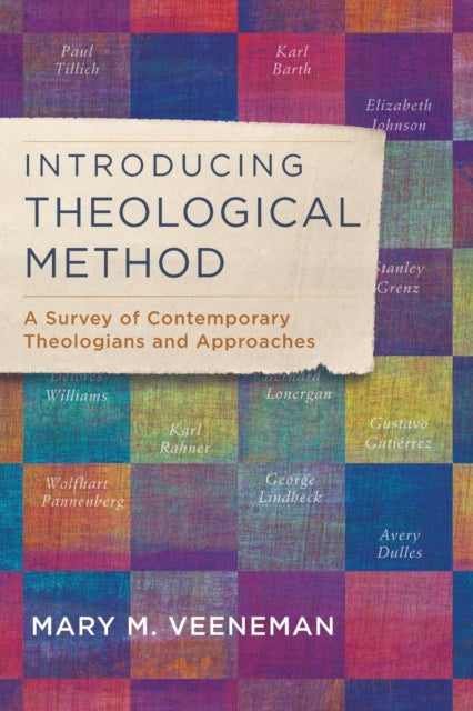 Book cover of: Introducing Theological Method – A Survey of Contemporary Theologians and Approaches. By: Mary M. Veeneman