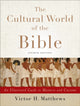 Book cover of: Cultural World of the Bible – An Illustrated Guide to Manners and Customs. By: Victor H. Matthews