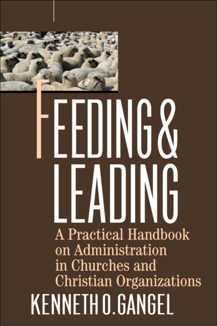 Book cover of: Feeding and Leading. By: Kenneth O. Gangel
