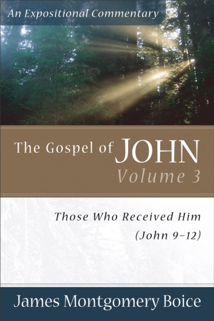 Book cover of: Gospel of John – Those Who Received Him (John 9–12)