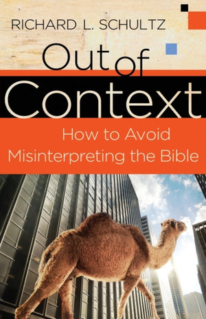 Out of Context – How to Avoid Misinterpreting the Bible