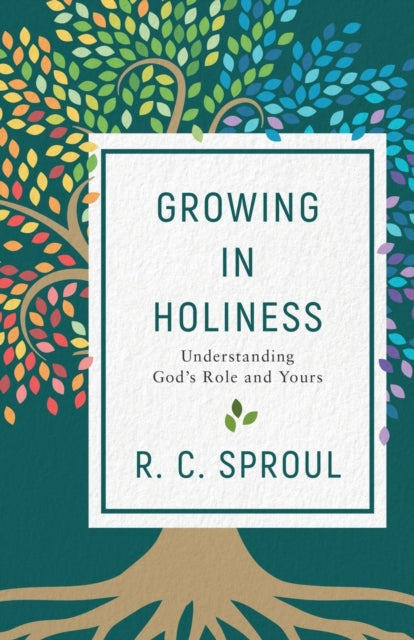 Book cover of: Growing in Holiness. By: R. C. Sproul