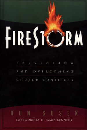 Firestorm – Preventing and Overcoming Church Conflicts