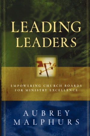 Leading Leaders – Empowering Church Boards for Ministry Excellence