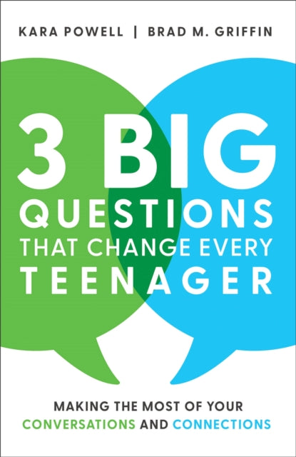 Book cover of: 3 Big Questions That Change Every Teenager – Making the Most of Your Conversations and Connections. By: Kara Powell