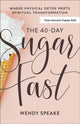 Book cover of: 40–Day Sugar Fast – Where Physical Detox Meets Spiritual Transformation