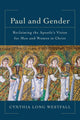 Book cover of: Paul and Gender – Reclaiming the Apostle`s Vision for Men and Women in Christ. By: Cynthia Long Westfall