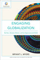 Book cover of: Engaging Globalization – The Poor, Christian Mission, and Our Hyperconnected World. By: Bryant L Myers