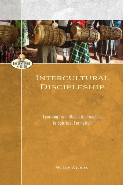 Book cover of: Intercultural Discipleship. By: W. Jay Moon