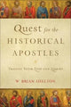 Book cover of: Quest for the Historical Apostles – Tracing Their Lives and Legacies. By: W. Brian Shelton