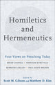 Book cover of: Homiletics and Hermeneutics – Four Views on Preaching Today. By: Scott M. Gibson