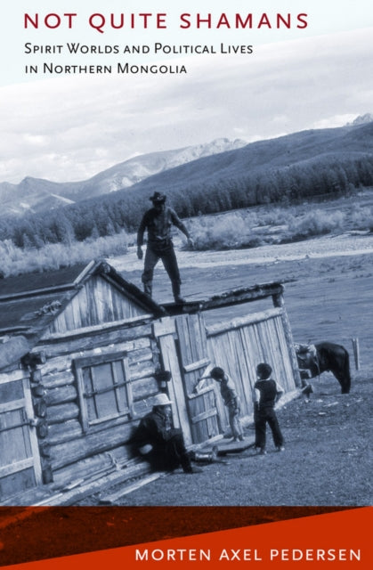Book cover of: Not Quite Shamans. By: Morten Axel Pedersen