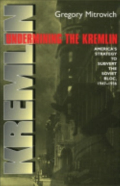 Book cover of: Undermining the Kremlin. By: Gregory Mitrovich